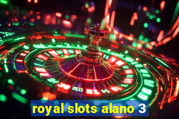 royal slots alano 3